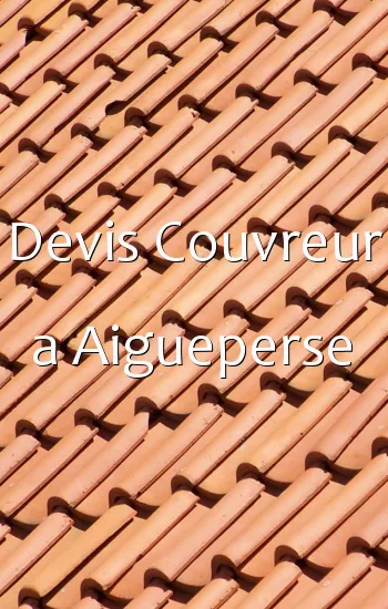 Devis Couvreur a Aigueperse