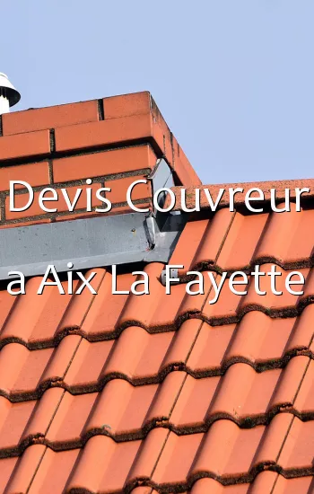 Devis Couvreur a Aix La Fayette