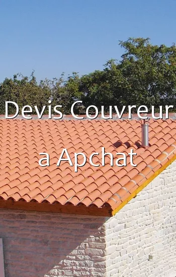 Devis Couvreur a Apchat