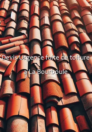 Devis Urgence fuite de toiture a La Bourboule