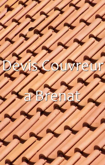 Devis Couvreur a Brenat