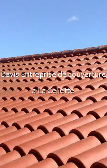 Devis Entreprise de couverture a La Cellette