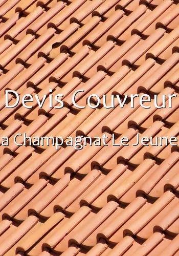 Devis Couvreur a Champagnat Le Jeune
