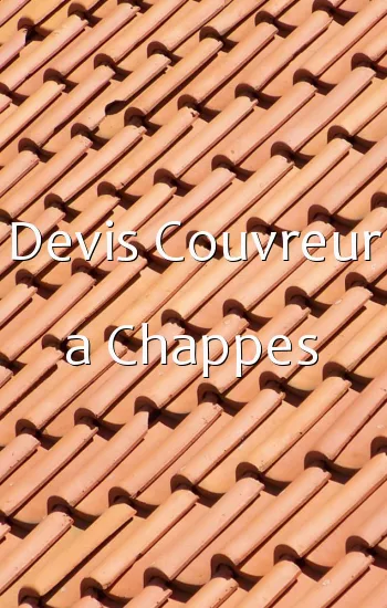 Devis Couvreur a Chappes
