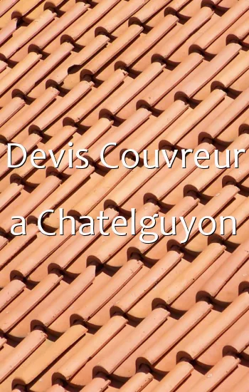 Devis Couvreur a Chatelguyon
