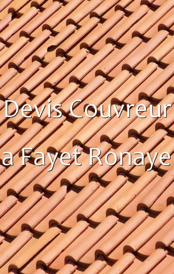 Devis Couvreur a Fayet Ronaye