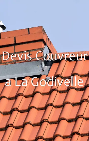 Devis Couvreur a La Godivelle