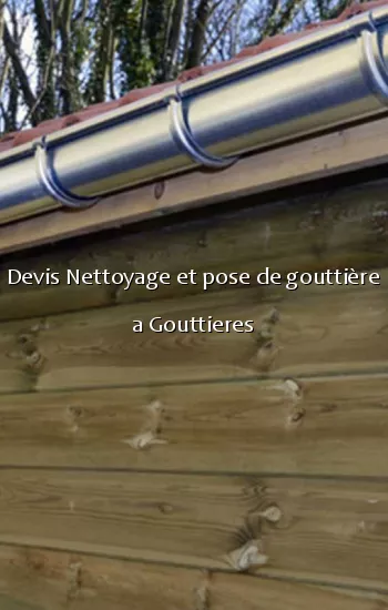 Devis Nettoyage et pose de gouttière a Gouttieres