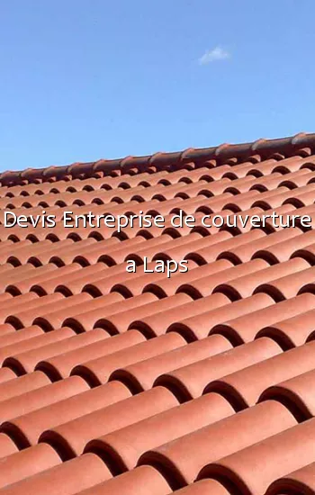 Devis Entreprise de couverture a Laps