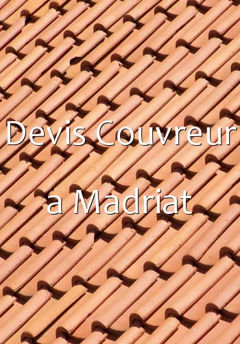 Devis Couvreur a Madriat