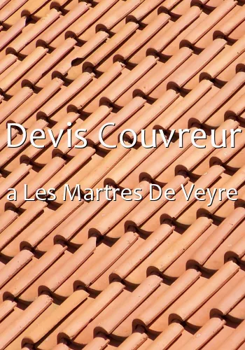 Devis Couvreur a Les Martres De Veyre