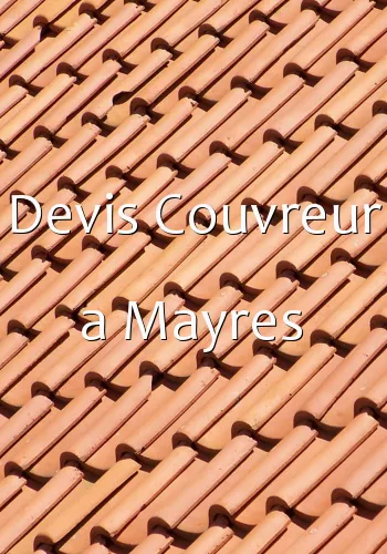 Devis Couvreur a Mayres