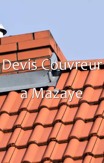 Devis Couvreur a Mazaye