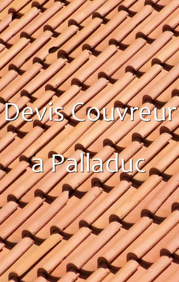Devis Couvreur a Palladuc