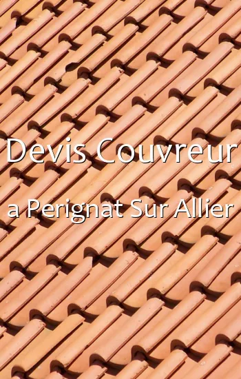 Devis Couvreur a Perignat Sur Allier