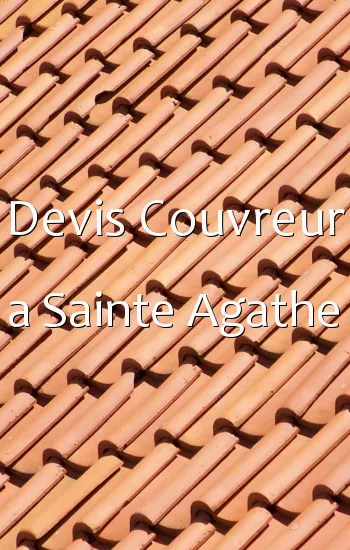Devis Couvreur a Sainte Agathe