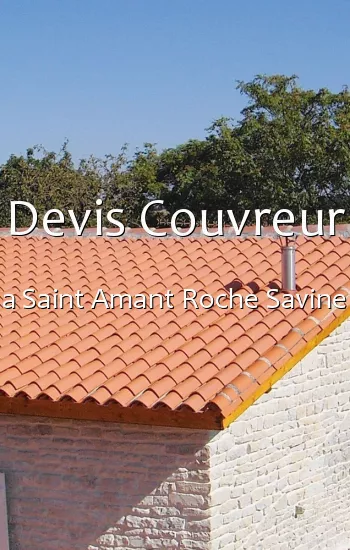 Devis Couvreur a Saint Amant Roche Savine