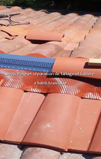 Devis Pose et réparation de faîtage et faîtière a Saint Anastaise
