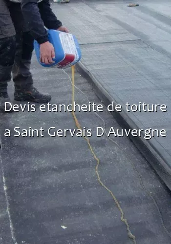 Devis etancheite de toiture a Saint Gervais D Auvergne
