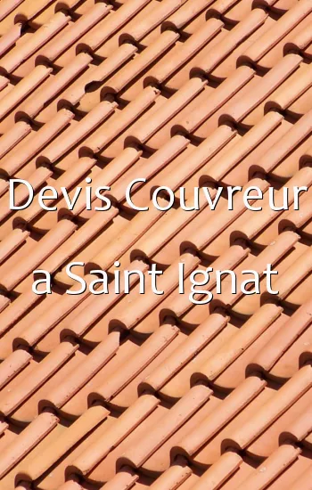Devis Couvreur a Saint Ignat