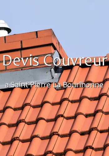 Devis Couvreur a Saint Pierre La Bourlhonne