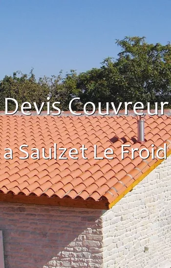 Devis Couvreur a Saulzet Le Froid