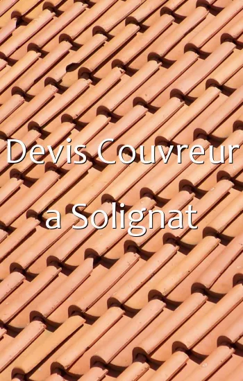 Devis Couvreur a Solignat