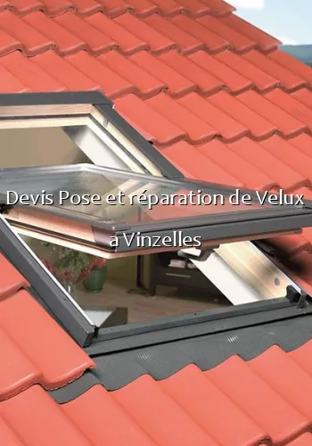 Devis Pose et réparation de Velux a Vinzelles